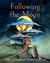 Following the Moon : From the International Bestselling Author of Big Panda and Tiny Dragon Following the Moon : From the International Bestselling Author of Big Panda and Tiny Dragon