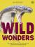 Wild Wonders : Celebrating the Planet's Most Misunderstood, Unloved and Overlooked Animals