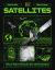 Satellites : Learn All about Satellites and Their Special Missions to Connect, Inform, and Protect All of US on Planet Earth