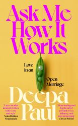 Ask Me How It Works : Love in an Open Marriage