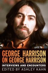 George Harrison on George Harrison : Interviews and Encounters