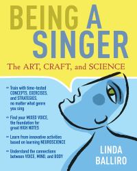 Being a Singer : The Art, Craft, and Science