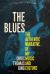 The Blues : The Authentic Narrative of My Music and Culture