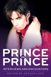 Prince on Prince : Interviews and Encounters with Prince