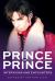 Prince on Prince : Interviews and Encounters with Prince