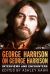 George Harrison on George Harrison : Interviews and Encounters