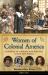 Women of Colonial America : 13 Stories of Courage and Survival in the New World