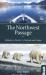Northwest Passage : Atlantic to Pacific - A Portrait and Guide