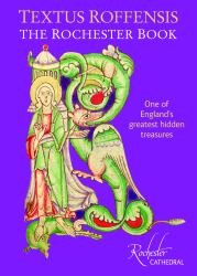 Textus Roffensis : The Rochester Book - One of England's Greatest Hidden Treasures
