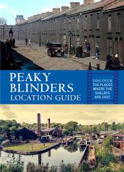 Peaky Blinders Location Guide : Discover the Places Where the Shelbys Are Shot