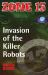 Invasion of the Killer Robots : Set Two Invasion of the Killer Robots : Set Two