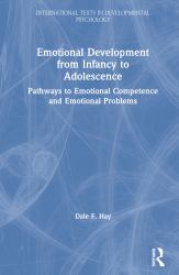 Emotional Development from Infancy to Adolescence : Pathways to Emotional Competence and Emotional Problems