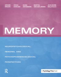 Memory : Neuropsychological, Imaging and Psychopharmacological Perspectives