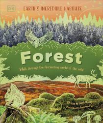 Forest : Walk Through the Fascinating World of the Wild