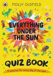 Everything under the Sun : A Curious Quiz: A Question for Every Day of the Year