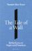 The Tale of a Wall The Tale of a Wall