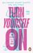 Turn Yourself On : Get Confident, Discover Pleasure, Find Your Power