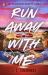 Run Away with Me Run Away with Me