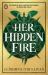 Her Hidden Fire Her Hidden Fire