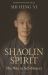 Shaolin Spirit : The Way to Self-Mastery Shaolin Spirit : The Way to Self-Mastery