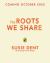 The Roots We Share : 100 Words to Bring Us Together