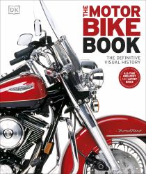 The Motorbike Book : The Definitive Visual History