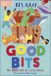 Good Bits : The BEST Bits of Every Story!