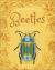An Anthology of Beetles : A Collection of Brilliant Beetles from Around the World An Anthology of Beetles : A Collection of Brilliant Beetles from Around the World