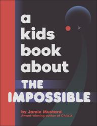 A Kids Book about the Impossible