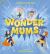 Wonder Mums Wonder Mums