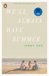We'll Always Have Summer : Book 3 in the Summer I Turned Pretty Series