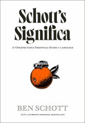 Schott's Significa : An Unexpectedly Essential Guide to Language