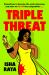 Triple Threat Triple Threat