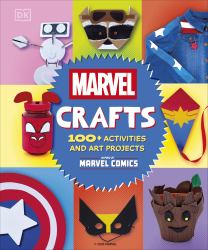 Marvel Crafts : Art, Games, and Activities Inspired by Marvel Comics