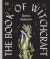 The Book of Witchcraft : The Complete Guide