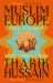 Muslim Europe : A Journey in Search of a Fourteen Hundred Year History