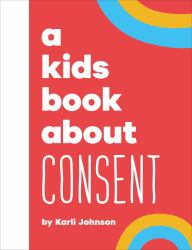 A Kids Book about Consent