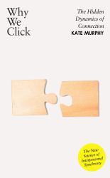 Why We Click : The Emerging Science of Interpersonal Synchrony