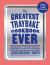 The Greatest Traybake Cookbook Ever : Weeknight-Friendly Traybakes with Weekend-worthy Flavours
