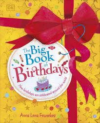 The Big Book of Birthdays : Welcome to the World's Biggest Party!