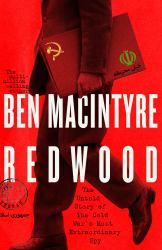 Redwood : The Untold Story of the Cold War's Most Extraordinary Spy