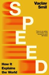 Speed : How It Explains the World