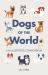 Dogs of the World : A Gallery of Pups from Purebreeds to Mutts