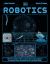 Robotics : Meet the Robots and Find Out about Their Special Missions to Connect, Inform and Protect All of Us on Planet Earth
