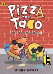 Pizza and Taco: Too Cool for School!