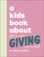 A Kids Book about Giving