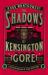 The Shadows of Kensington Gore The Shadows of Kensington Gore