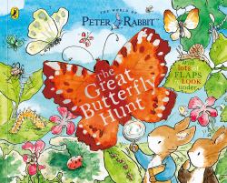 Peter Rabbit: the Great Butterfly Hunt : A Lift-The-Flap Storybook