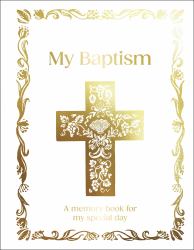 My Baptism : A Memory Book for My Special Day