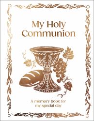 My First Communion : A Memory Book for My Special Day
